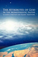 Attributes of God in the Monotheistic Faiths of Judeo-Christian and Islamic Traditions.