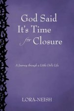 God Said It's Time for Closure