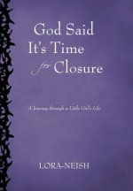 God Said It's Time for Closure