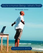 You're a Human Being-What's That?
