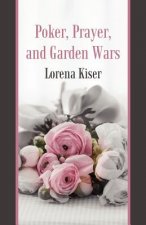 Poker, Prayer, and Garden Wars