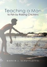 Teaching a Man to Fish by Raising Chickens