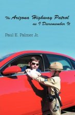 Arizona Highway Patrol as I Disremember It