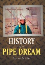 History of a Pipe Dream