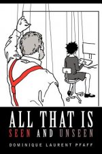All That Is Seen and Unseen
