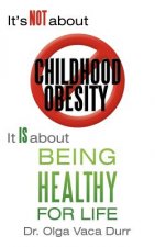 It's Not about Childhood Obesity