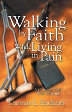 Walking by Faith While Living in Pain