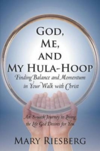 God, Me, and My Hula-Hoop