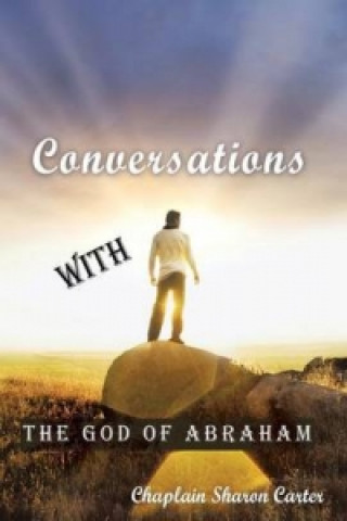 Conversations with the God of Abraham