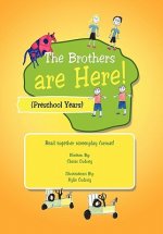 Brothers Are Here!