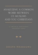 Analyzing A Common Word Between Us Muslims and You Christians