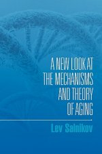 New Look at the Mechanisms and Theory of Aging