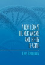 New Look at the Mechanisms and Theory of Aging