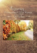 Journey To Becoming A True Woman Of Virtue