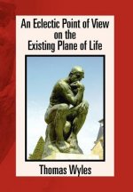 Eclectic Point of View on the Existing Plane of Life