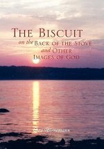 Biscuit on the Back of the Stove and Other Images of God