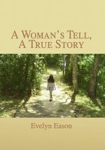 Woman's Tell, A True Story