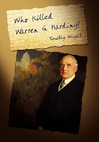 Who Killed Warren G. Harding?