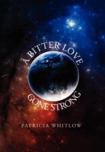 Bitter Love, Gone Strong