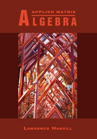 Applied Matrix Algebra