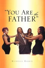 You Are the Father''