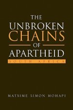 Unbroken Chains of Apartheid
