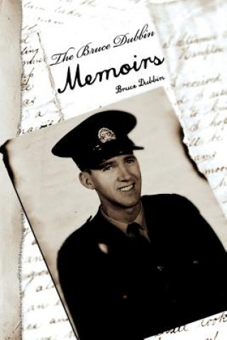 Bruce Dubbin Memoirs