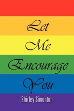 Let Me Encourage You