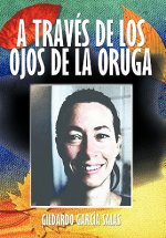 Traves de Los Ojos de La Oruga