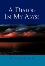 Dialog in My Abyss