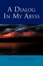Dialog in My Abyss