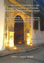 Inquisicion Espanola y Las Supersticiones En El Caribe Hispano a Principios del Siglo XVII