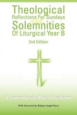 Theological Reflections for Sundays and Solemnities of Liturgical Year B