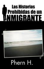 Historias Prohibidas de Un Inmigrante