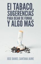 Tabaco, Sugerencias Para Dejar de Fumar... y Algo Mas