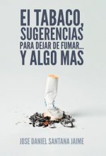 Tabaco, Sugerencias Para Dejar de Fumar... y Algo Mas