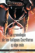 Cronologia de Las Antiguas Escrituras y Algo Mas