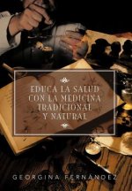 Educa La Salud Con La Medicina Tradicional y Natural