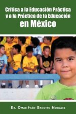 Critica a la Educacion Practica y a la Practica de La Educacion En Mexico