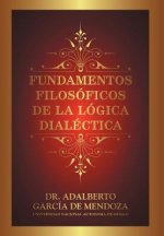 Fundamentos Filos Ficos de La L Gica Dial Ctica