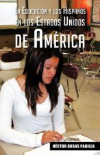 Educacion y Los Hispanos En Los Estados Unidos de America