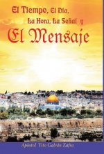 Tiempo, El Dia, La Hora, La Senal y El Mensaje