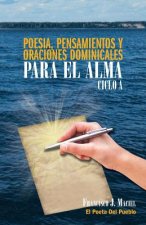 Poesia, Pensamientos y Oraciones Dominicales Para El Alma. Ciclo A.