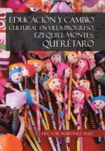 Educacion y Cambio Cultural En Villa Progreso, Ezequiel Montes, Queretaro