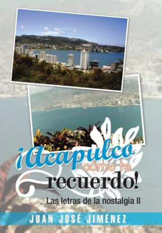 Acapulco, Como Te Recuerdo!