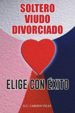 Elige Con Exito Soltero, Viudo O Divorciado
