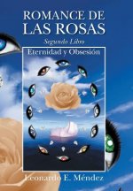 Romance de Las Rosas. Segundo Libro - Eternidad y Obsesion