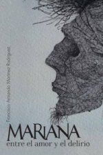 Mariana Entre El Amor y El Delirio