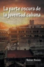 Parte Oscura de La Juventud Cubana