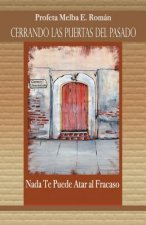 Cerrando Las Puertas del Pasado